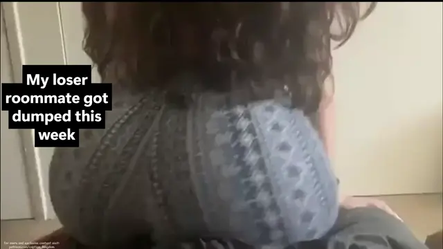 Taking pity on my roommate..