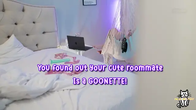 You discovered that your cute roommate is a Goonette!